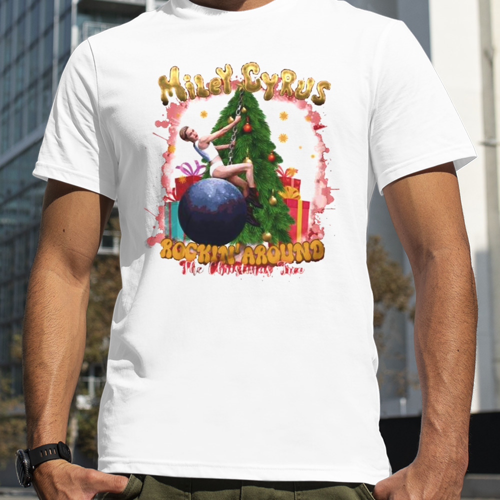 Miley Cyrus Rockin’ Around The Christmas Tree T-shirt