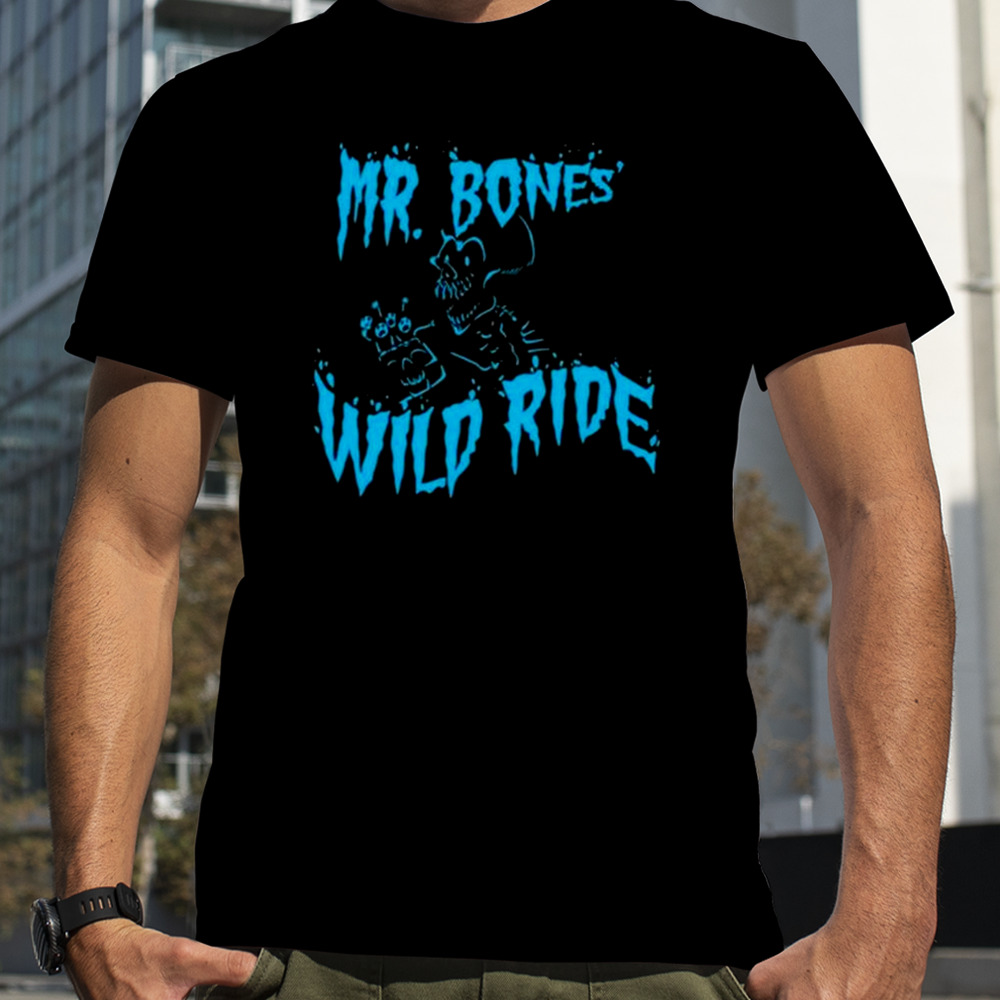 Mr. Bones’ Wild Ride T-shirt