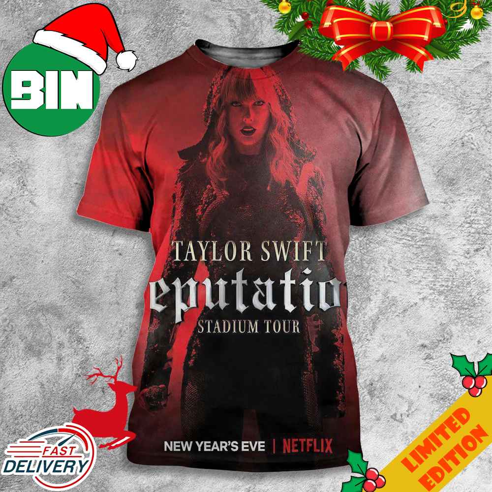 New Year's Eve On Netflix Reputation Stadium Tour Film Taylor Swift 3D T-Shirt