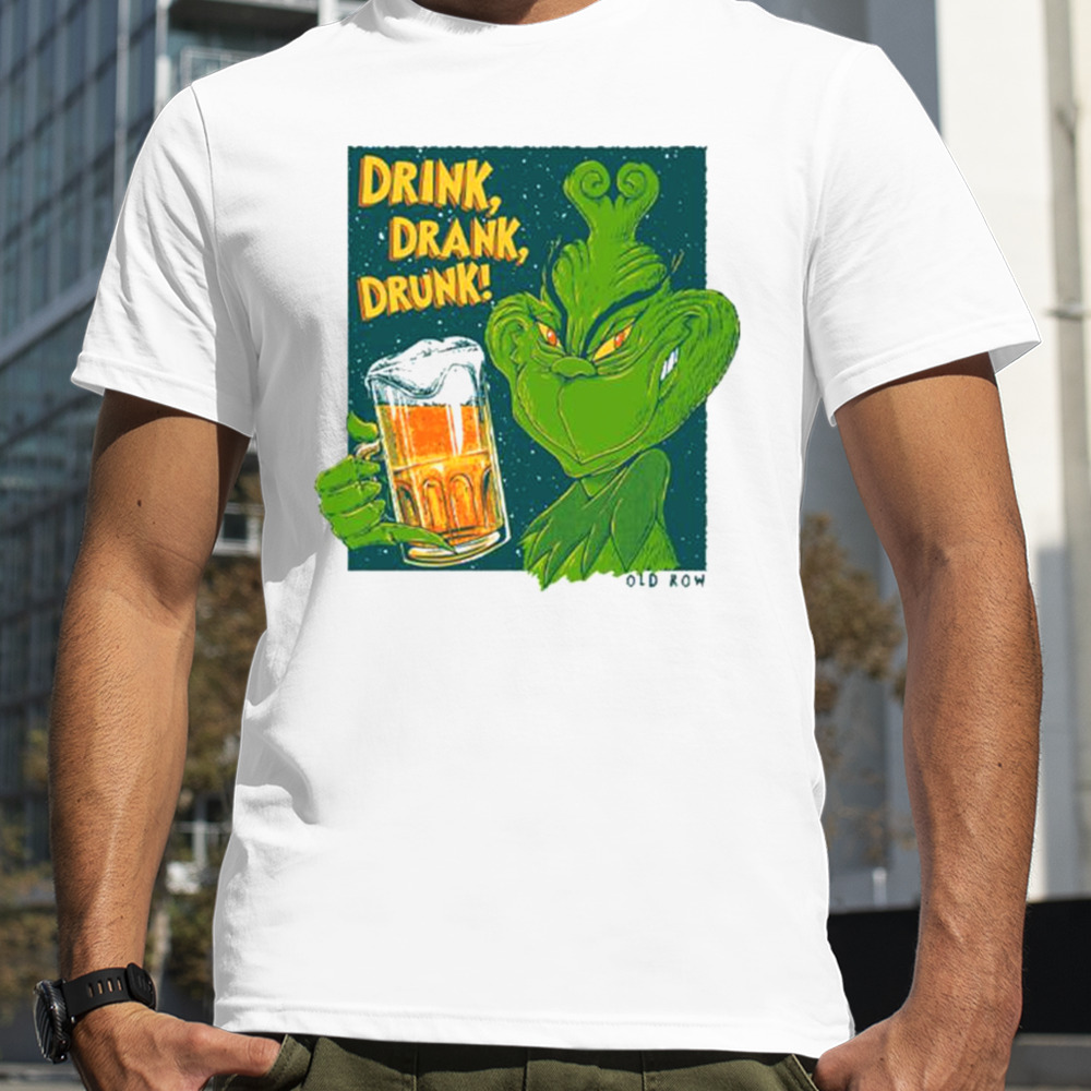 The Grinch Drink Drank Drunk Beer Shirt