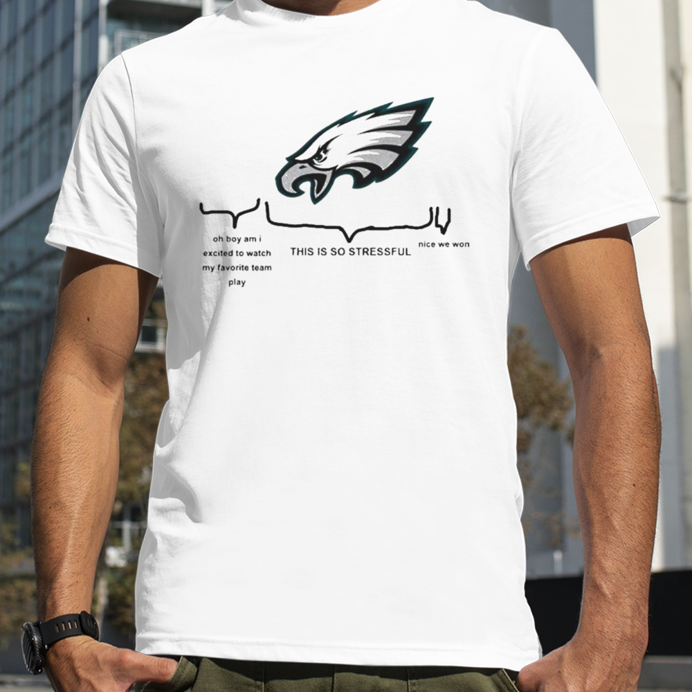 This Is So Stressful Meme Philadelphia Eagles T-shirt