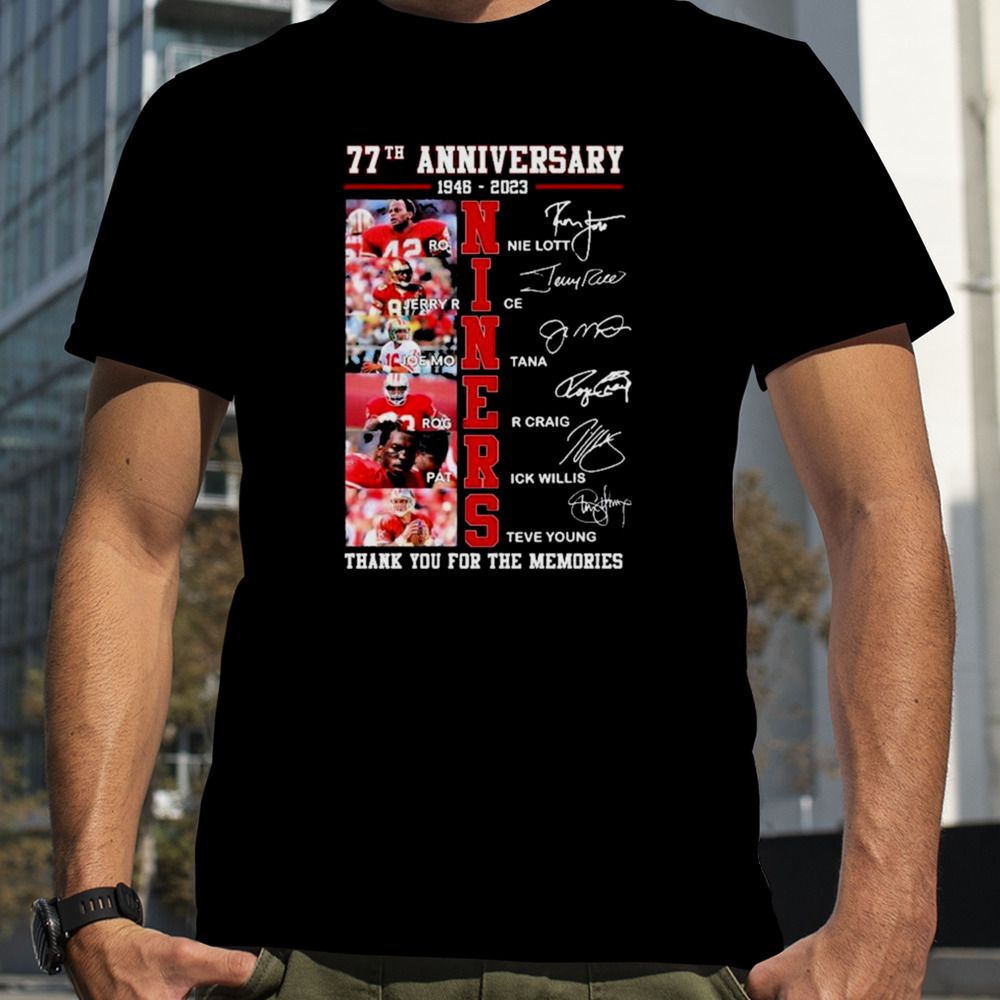 77th Anniversary 1946 2023 Niners 49ers Thank You For The Memories T-Shirt