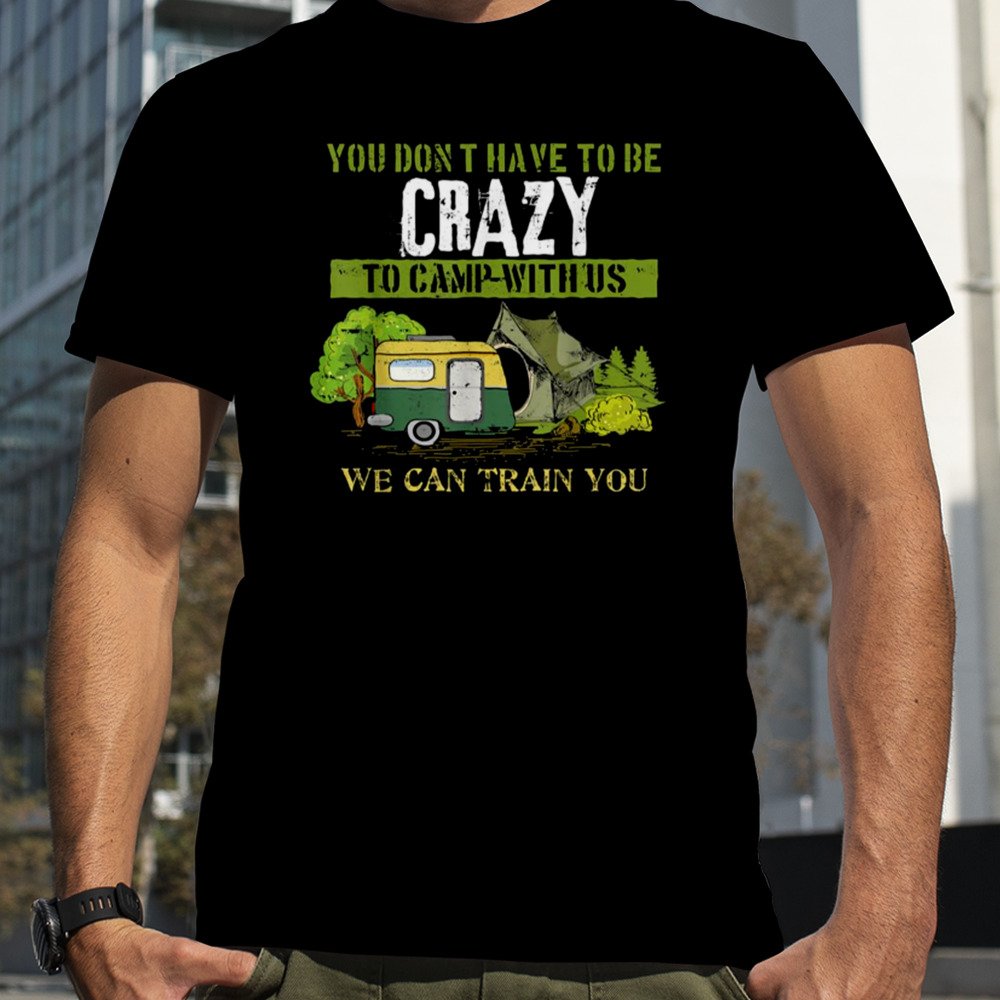 Camping Lover Crazy Camp Joke shirt