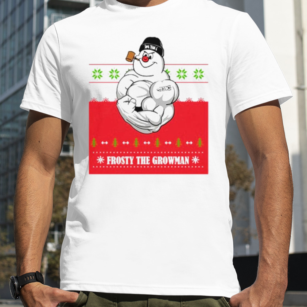 Frosty the growman shirt