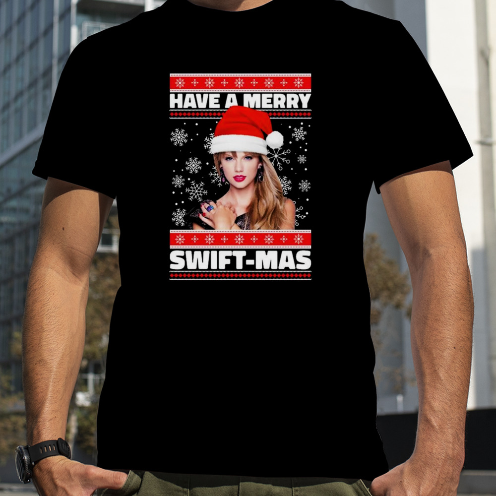 Have A Merry Swift-mas Ugly Christmas T-shirt