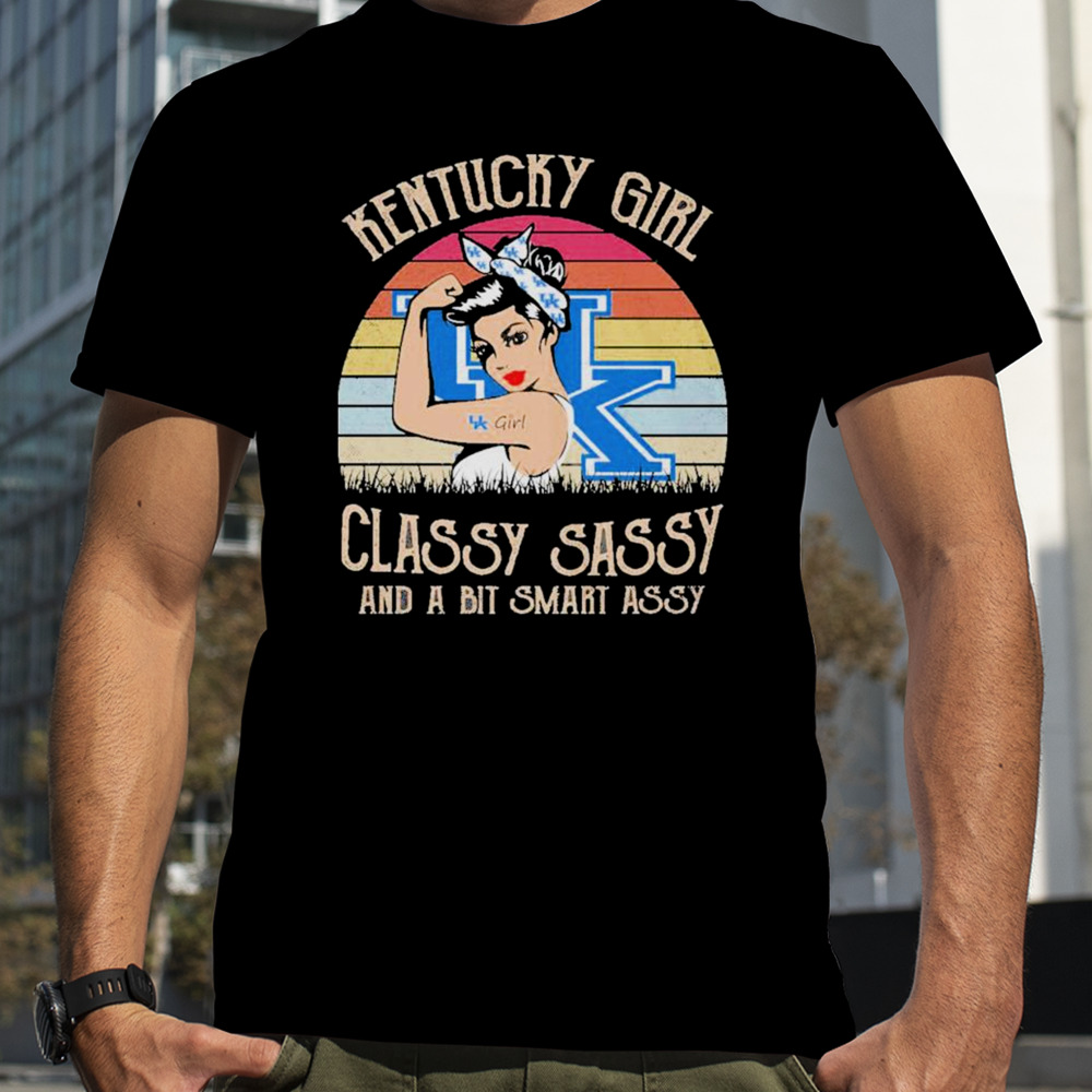 Kentucky Girl Classy Sassy And A Bit Smart Assy Shirt