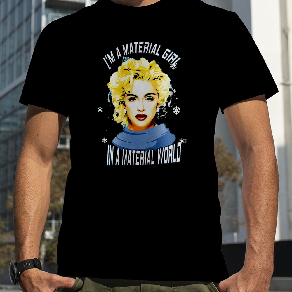 Madonna I Am A Material Girl In A Material World Christmas T-shirt