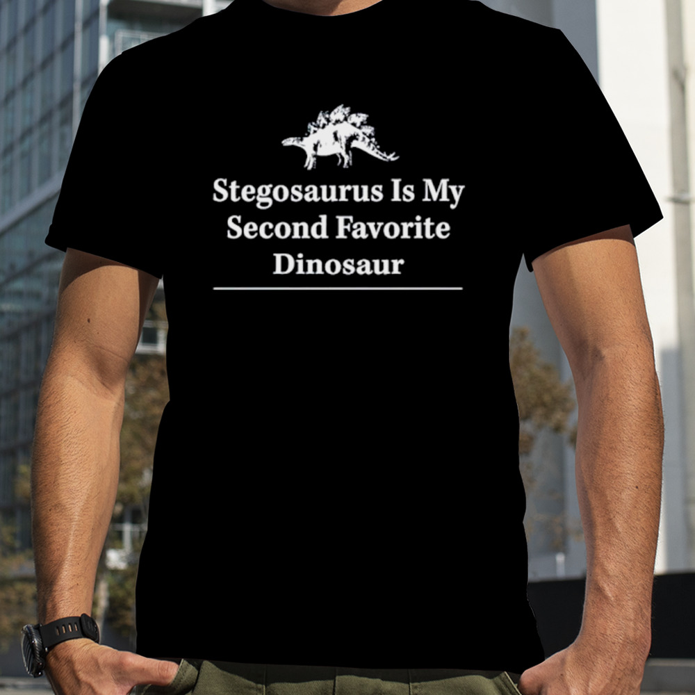 Stegosaurus is my second favorite dinosaur shirt