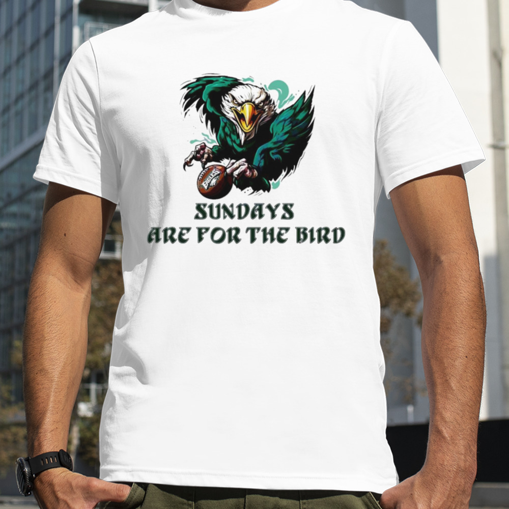 Sundays are for the bird eagles shirt