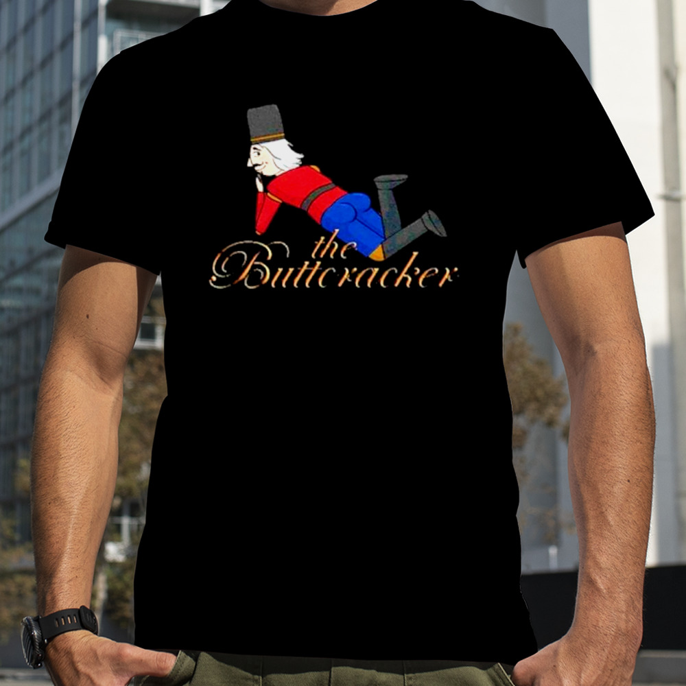 The buttcracker shirt