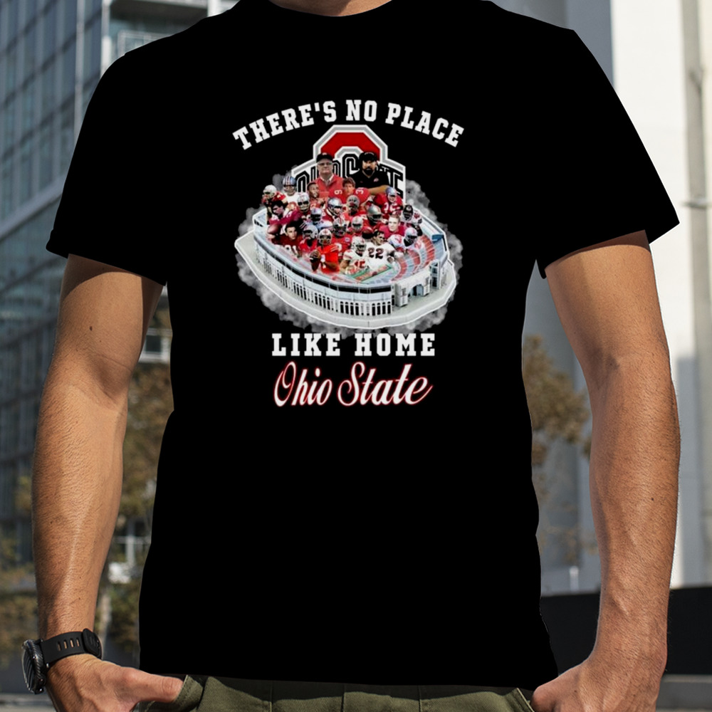 There’s No Place Like Home Ohio State shirt