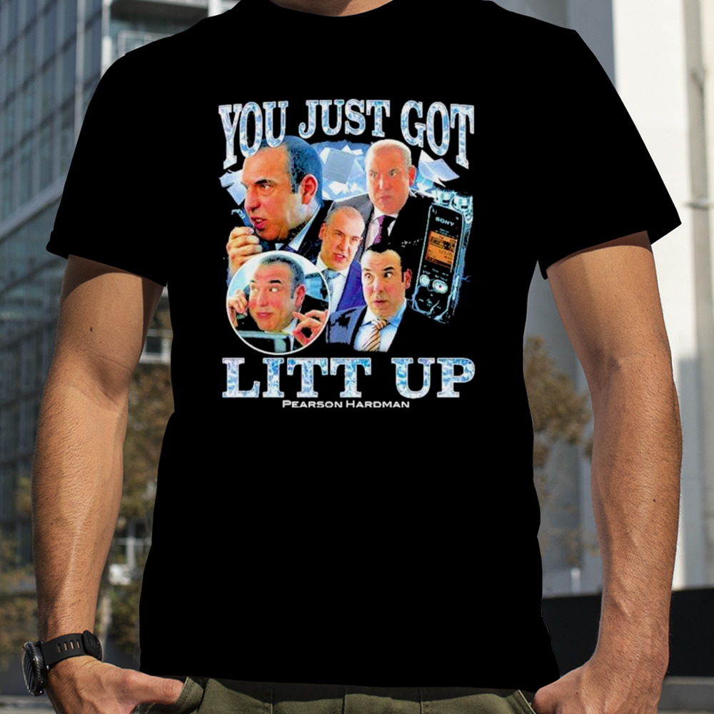 You just got litt up pearson hardman shirt