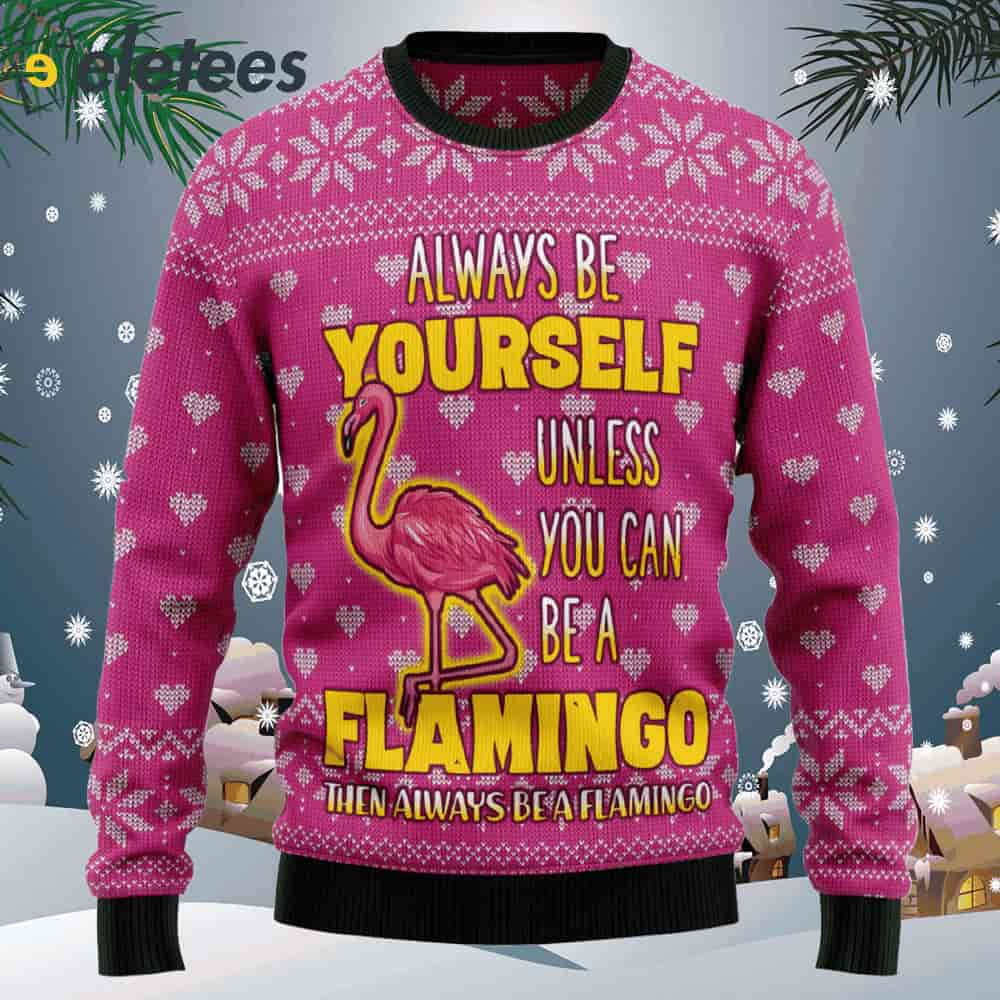 Be A Flamingo Ugly Christmas Sweater