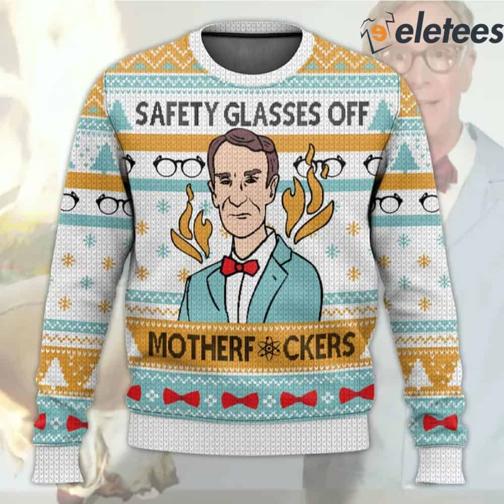 Bill Nye Safety Glasses Off Motherfckers Ugly Christmas Sweater