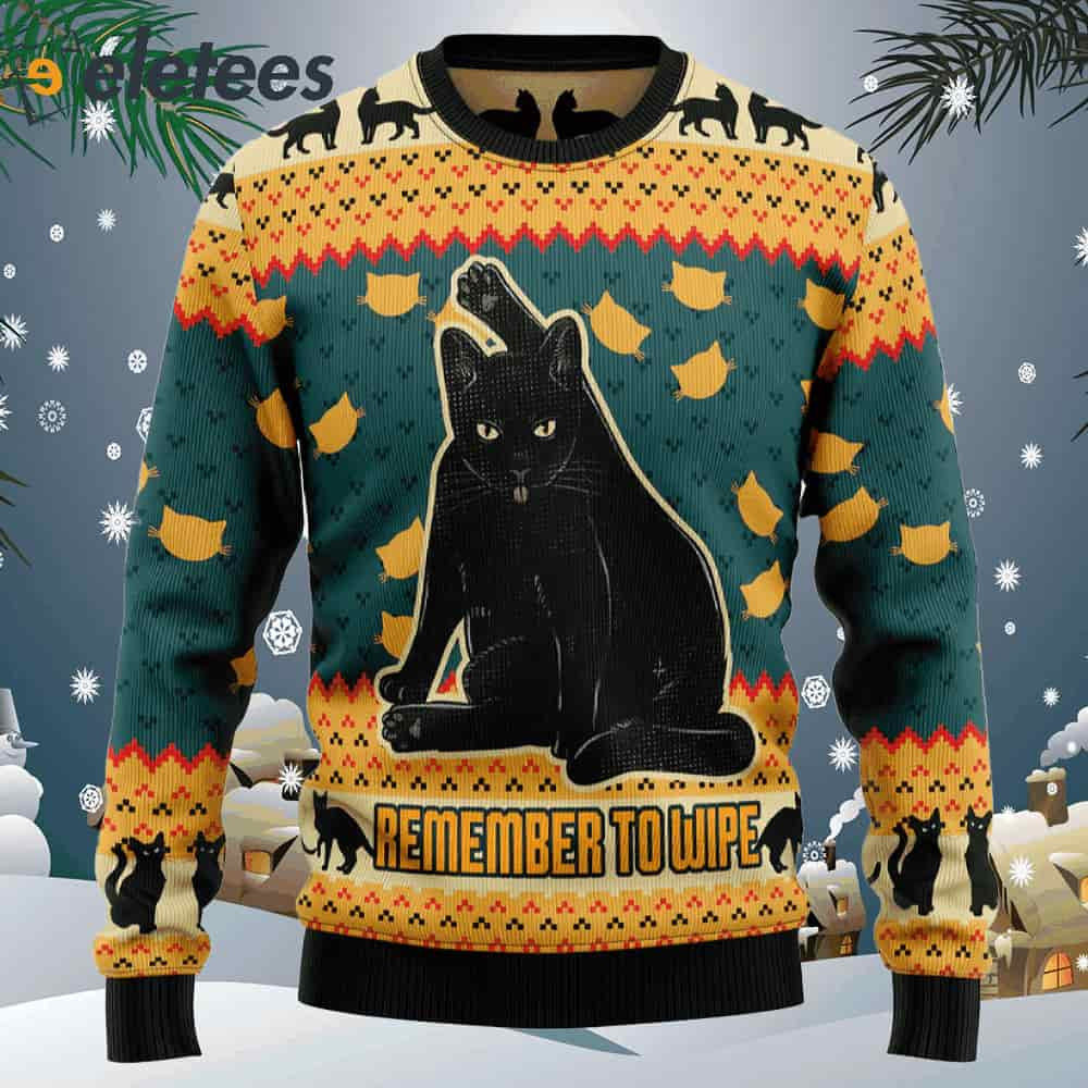 Black Cat Remember To WipeUgly Christmas Sweater