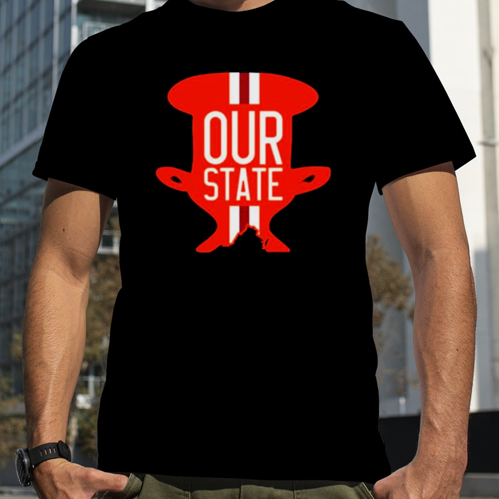 Our state our cup shirt