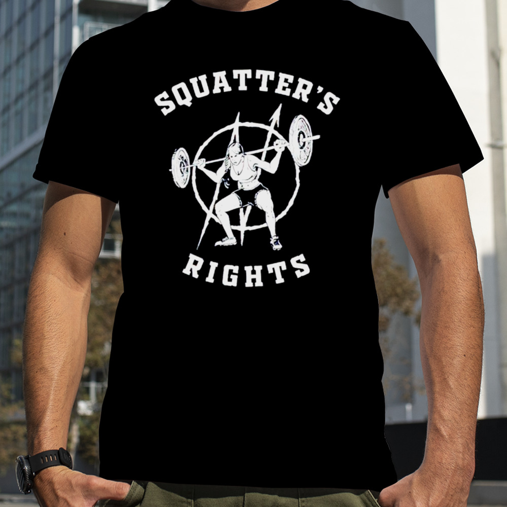 Squatter’s rights gymer shirt