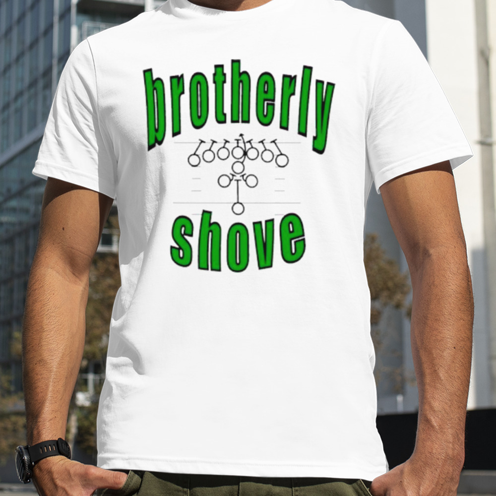 Brotherly shove play shirt