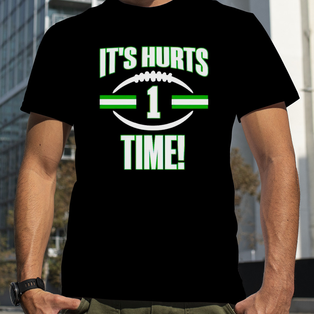 Eagles it’s Hurts time shirt