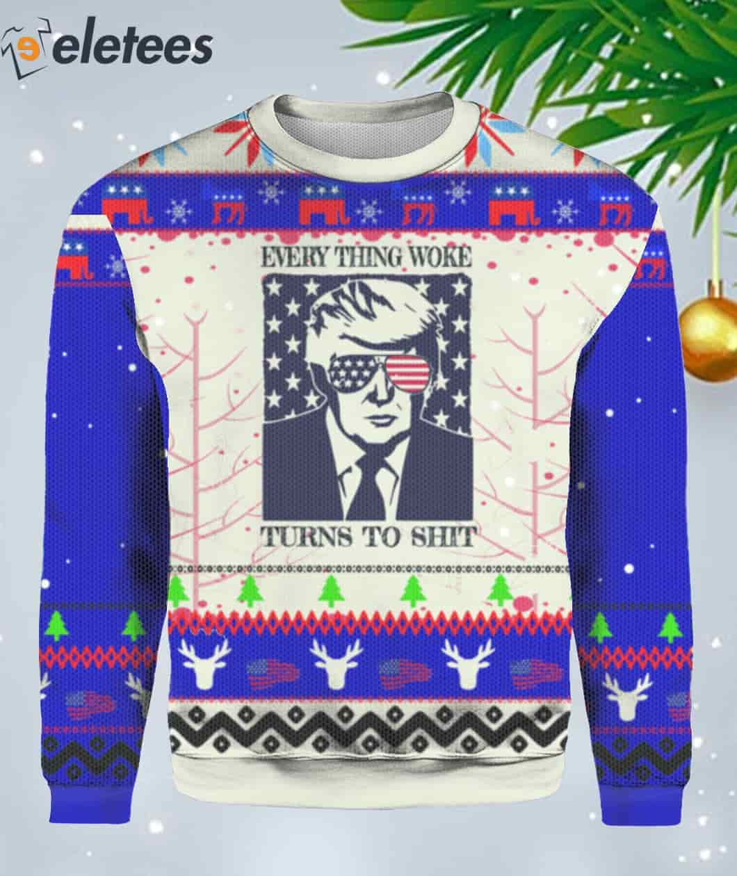 Everything Woke Turns To Shit Trump Ugly Christmas Sweater