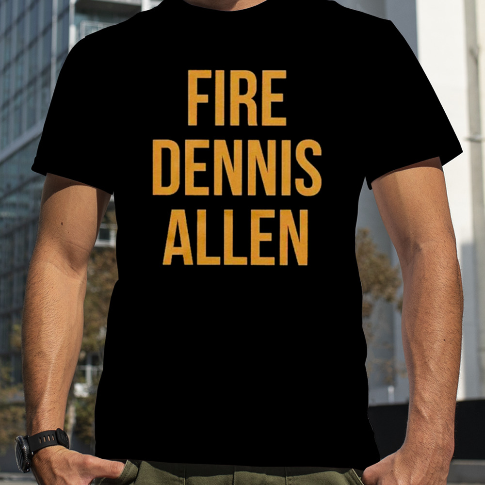 Fire dennis allen shirt