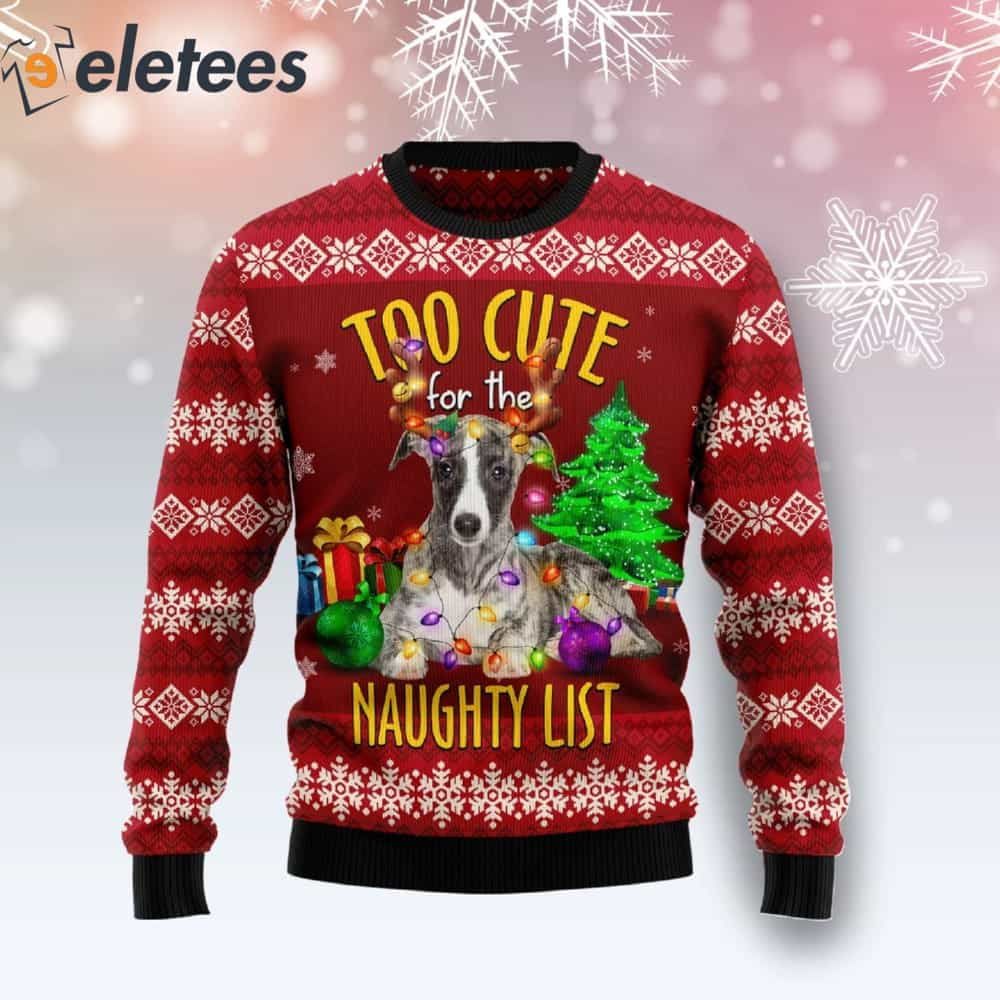 Greyhound Too Cute For The Naughty List Ugly Christmas Sweater