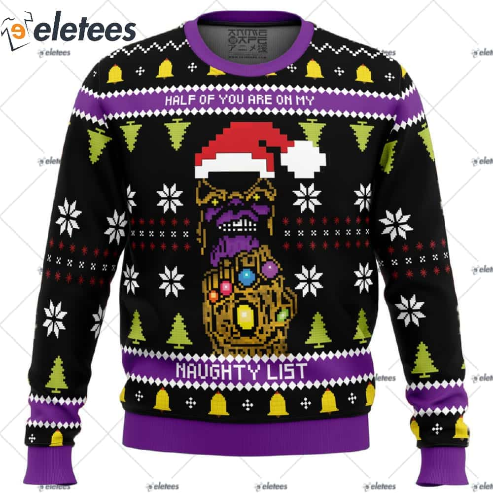 Half of you are on my Naughty List Thanos Ugly Christmas Sweater