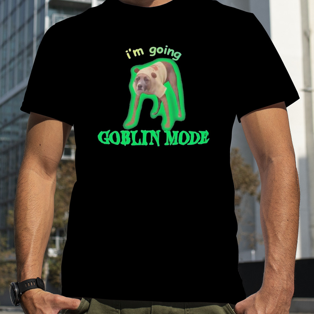 I’m Going Goblin Mode Dog Shirt