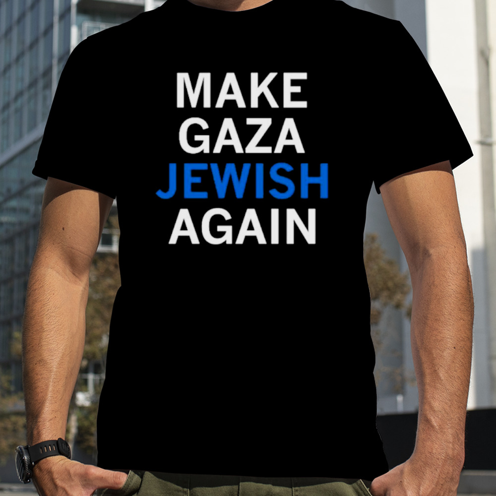 Mario Nawfal Make gaza jewish again shirt