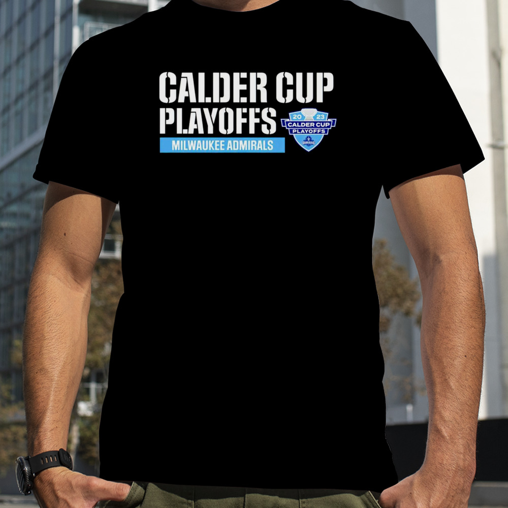 Milwaukee Admirals Calder Cup Playoffs 2023 shirt