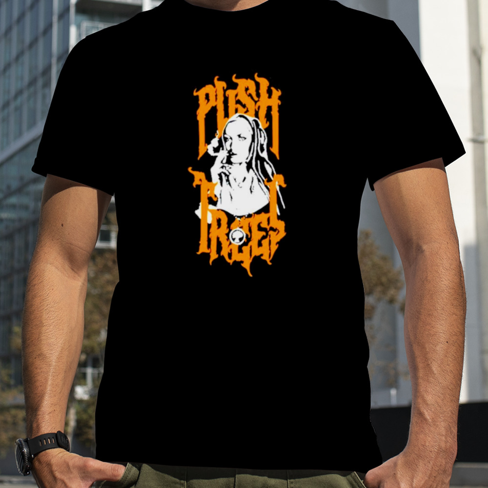 Push trees holy smokes shirt