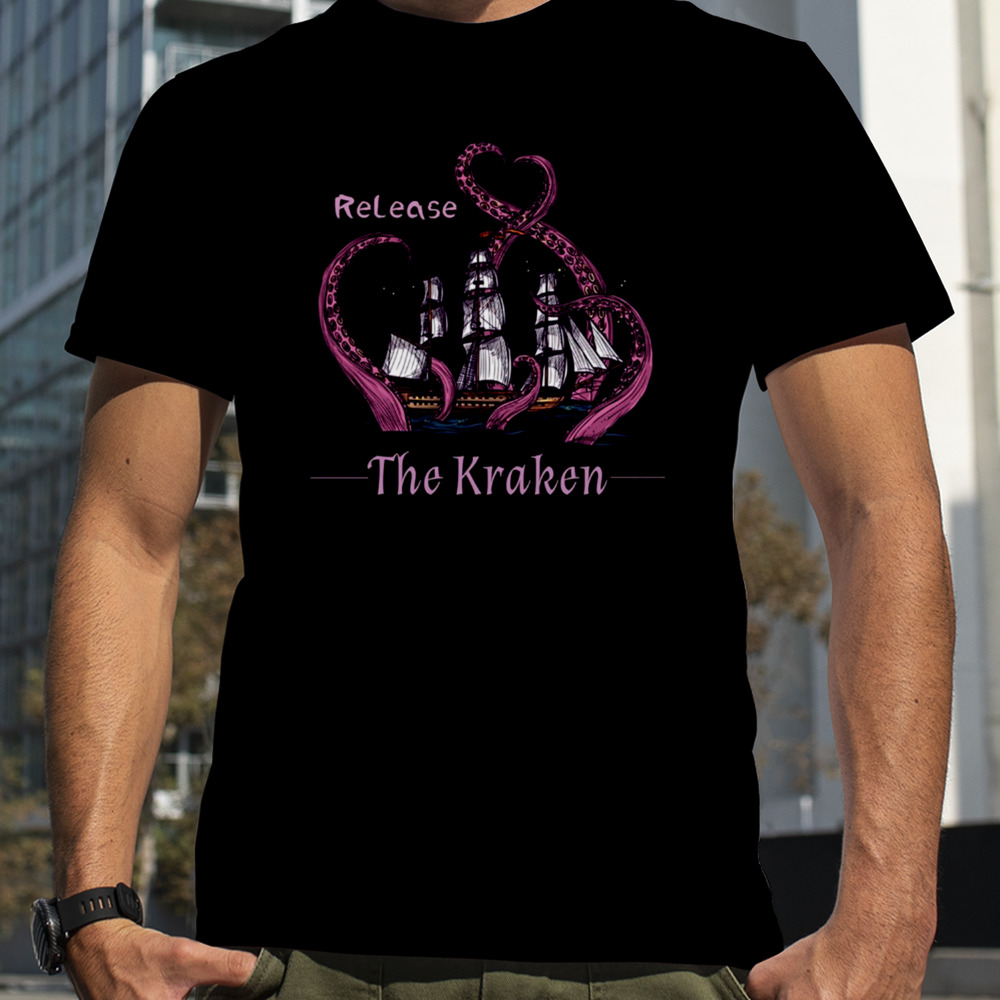 Release The Kraken shirt