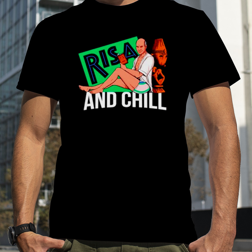 Risa and chill shirt