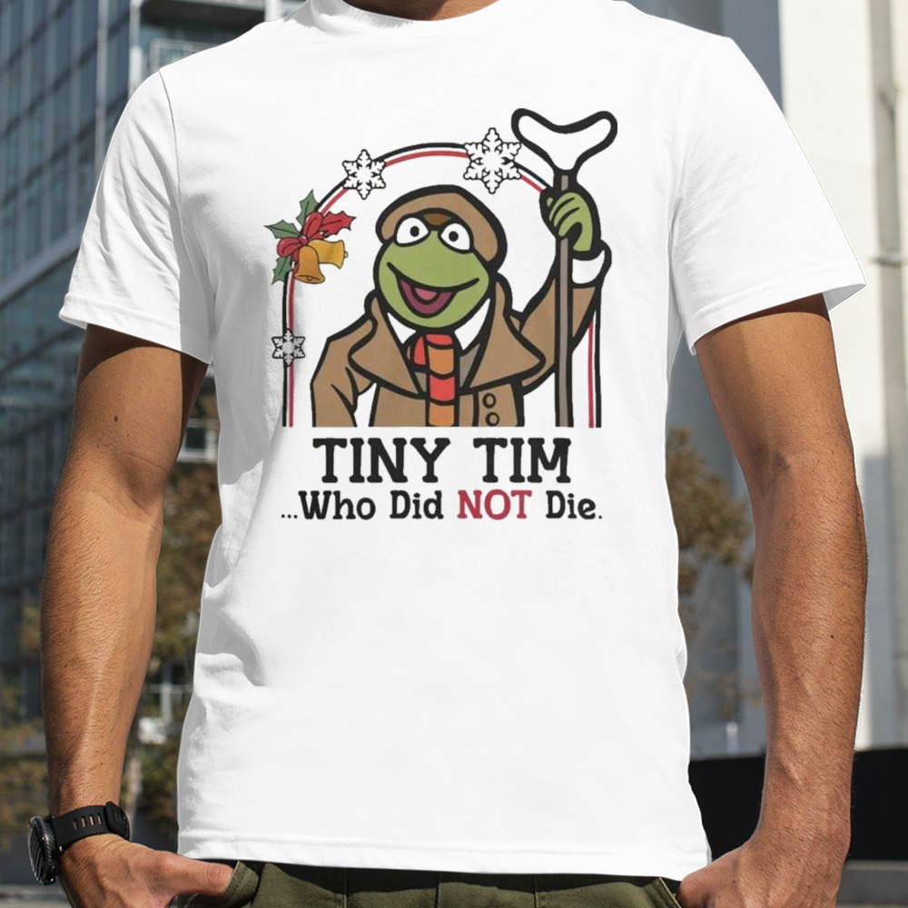 Robin Frog Tiny Tim Who Did Not Die Xmas 2023 T-Shirt