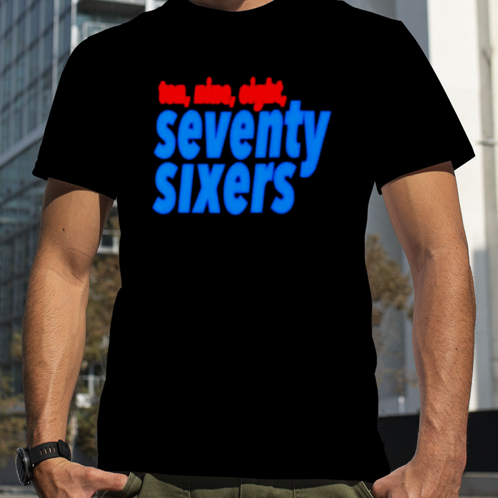 Ten nine eight seventy sixer shirt