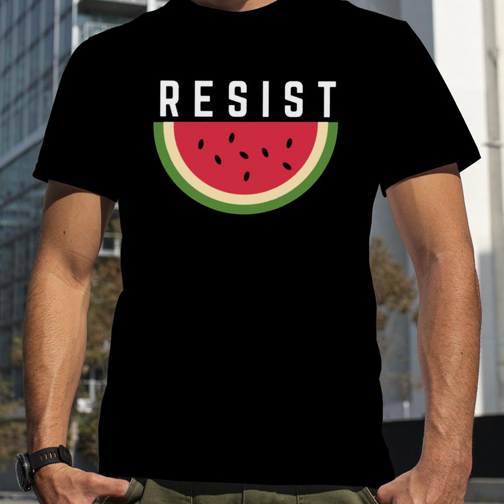 Watermelon And Resistance shirt