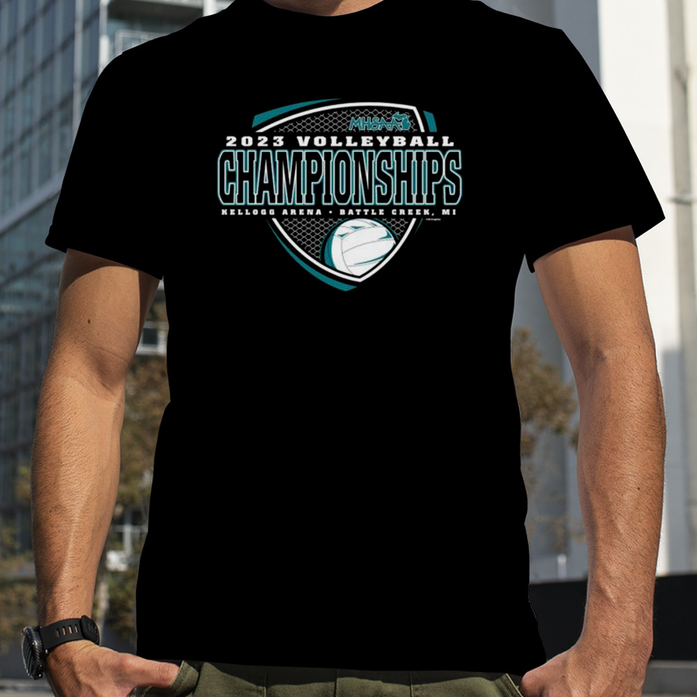 2023 MHSAA Volleyball Championships Kellogg Arena Battle Creek MI shirt