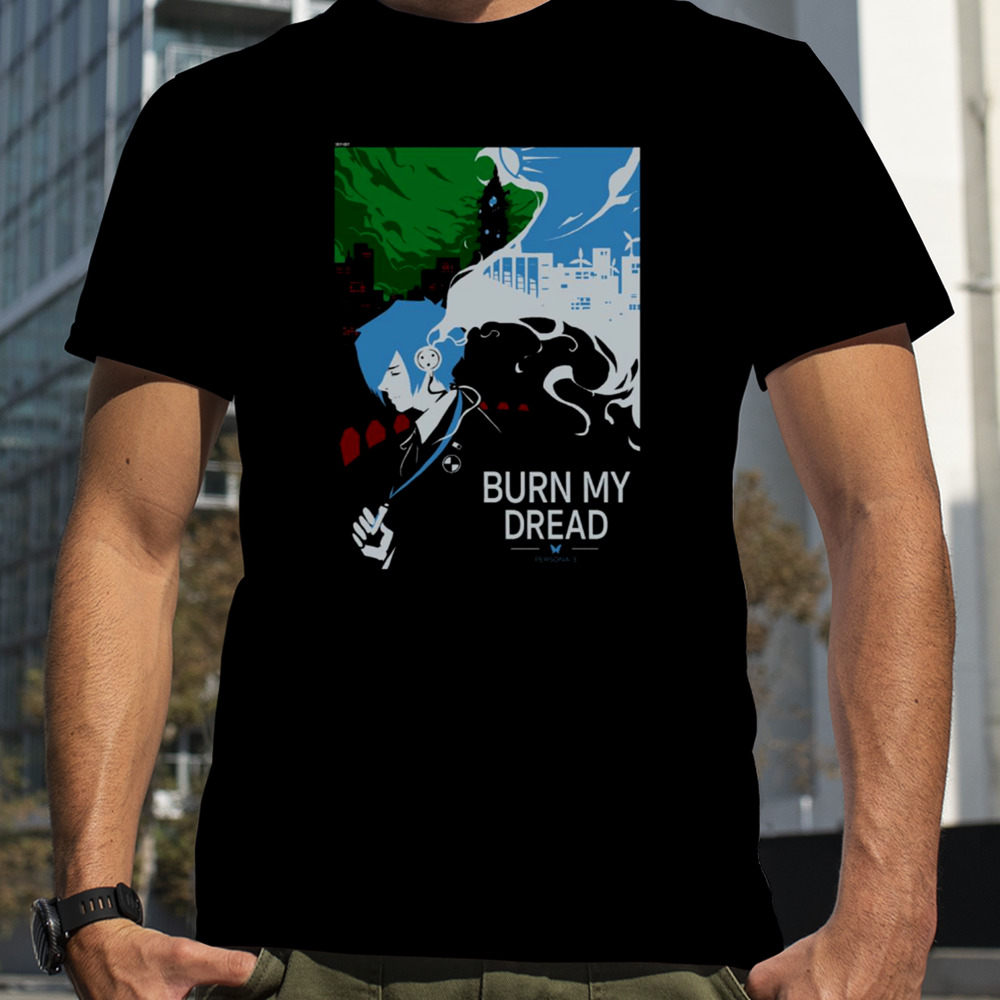 Burn My Dread Persona 5 shirt