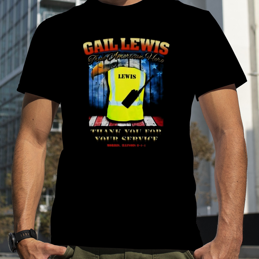 Gail Lewis True American Hero Thank You For Your Service T-shirt