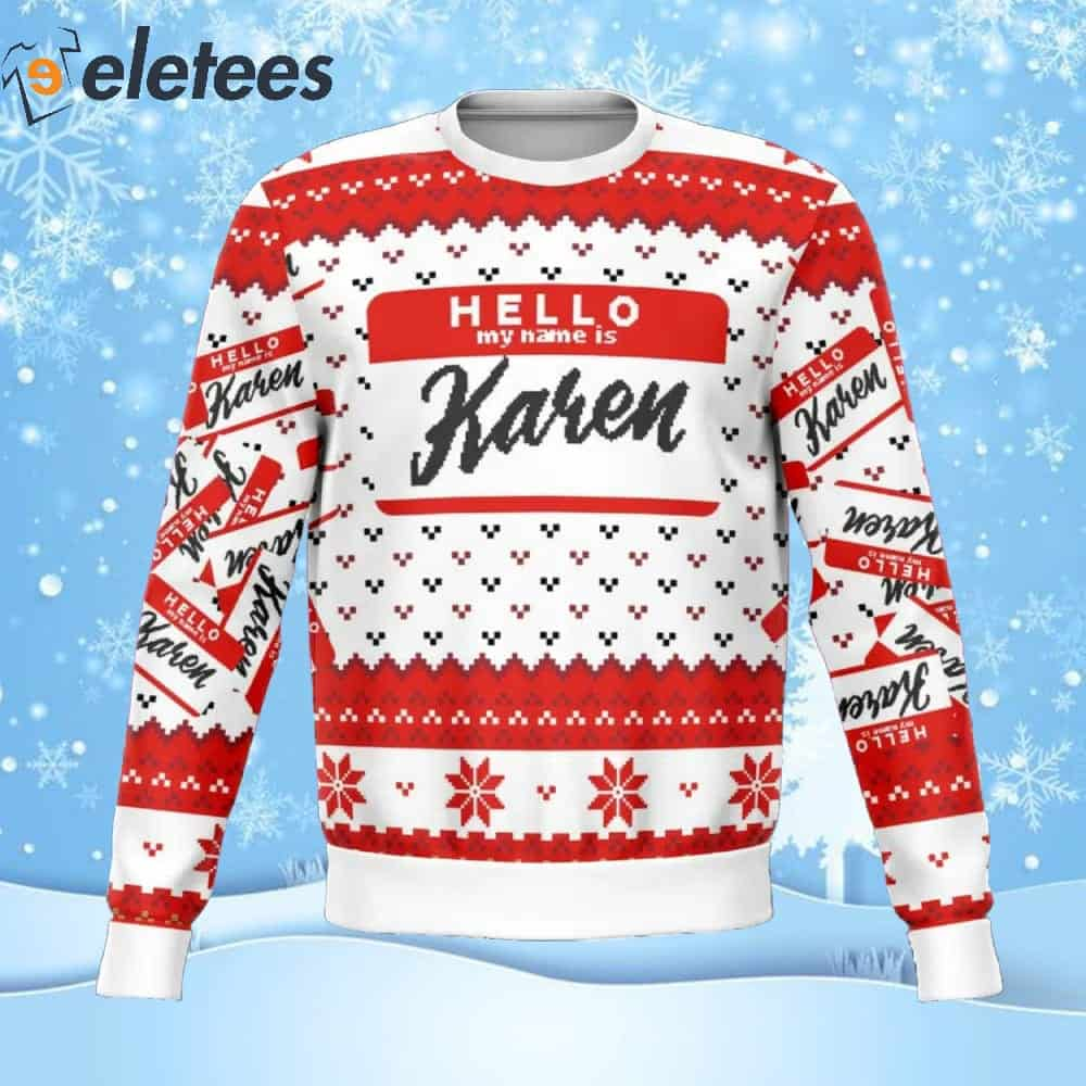 Hello My Name Is Karen Ugly Christmas Sweater