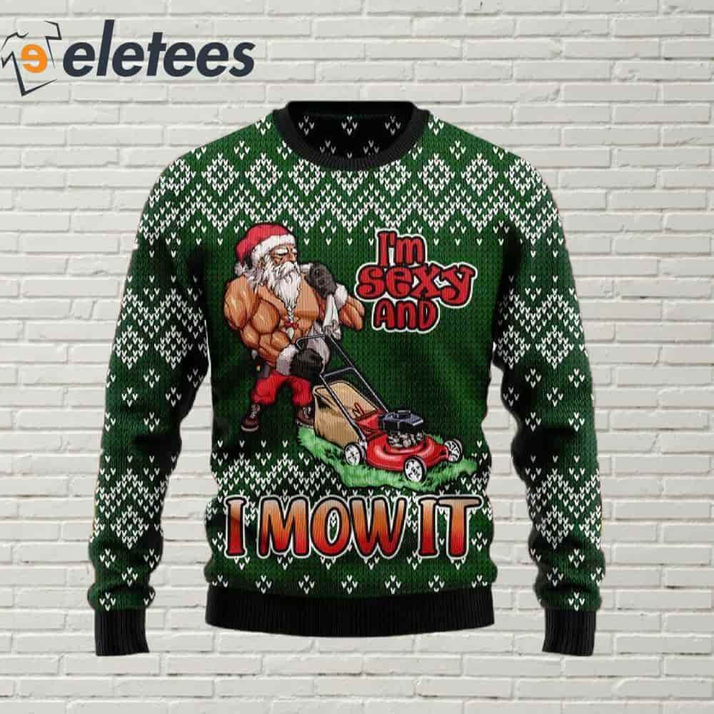 I Am Sexy And I Mow It Ugly Christmas Sweater