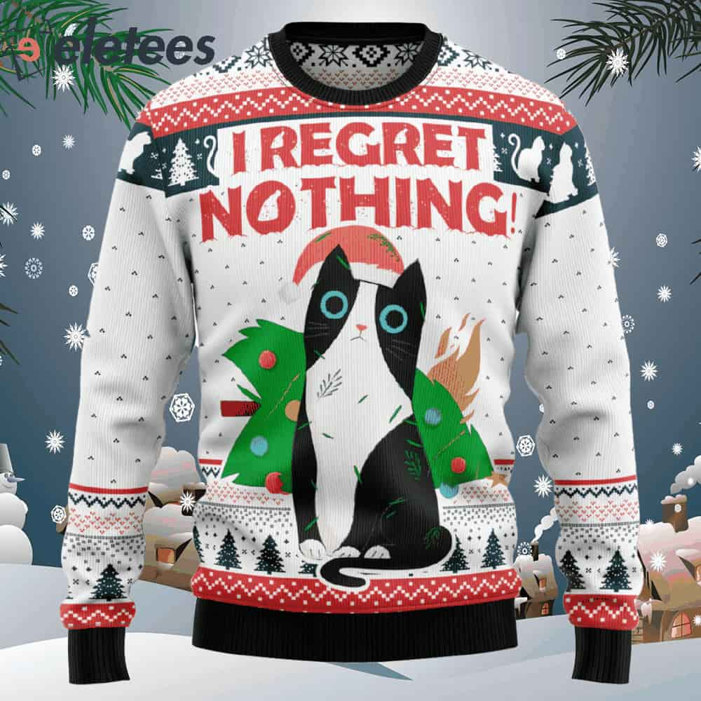 I Regret Nothing Cat Ugly Christmas Sweater