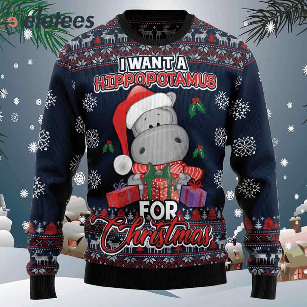 I Want A Hippopotamus For Christmas Ugly Christmas Sweater