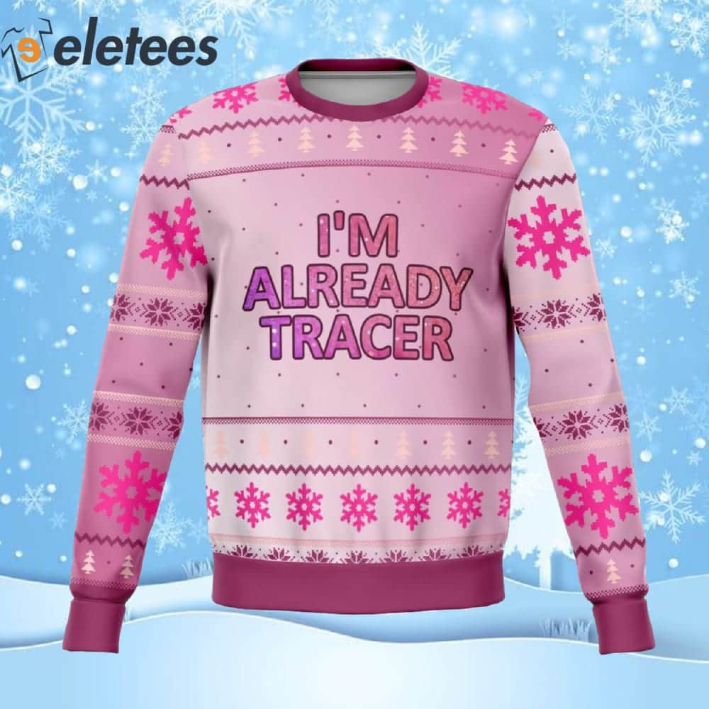 I'm Already Tracer Ugly Christmas Sweater