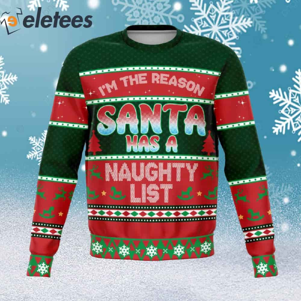 I'm The Reason Santa Has A Naughty List Ugly Christmas Sweater