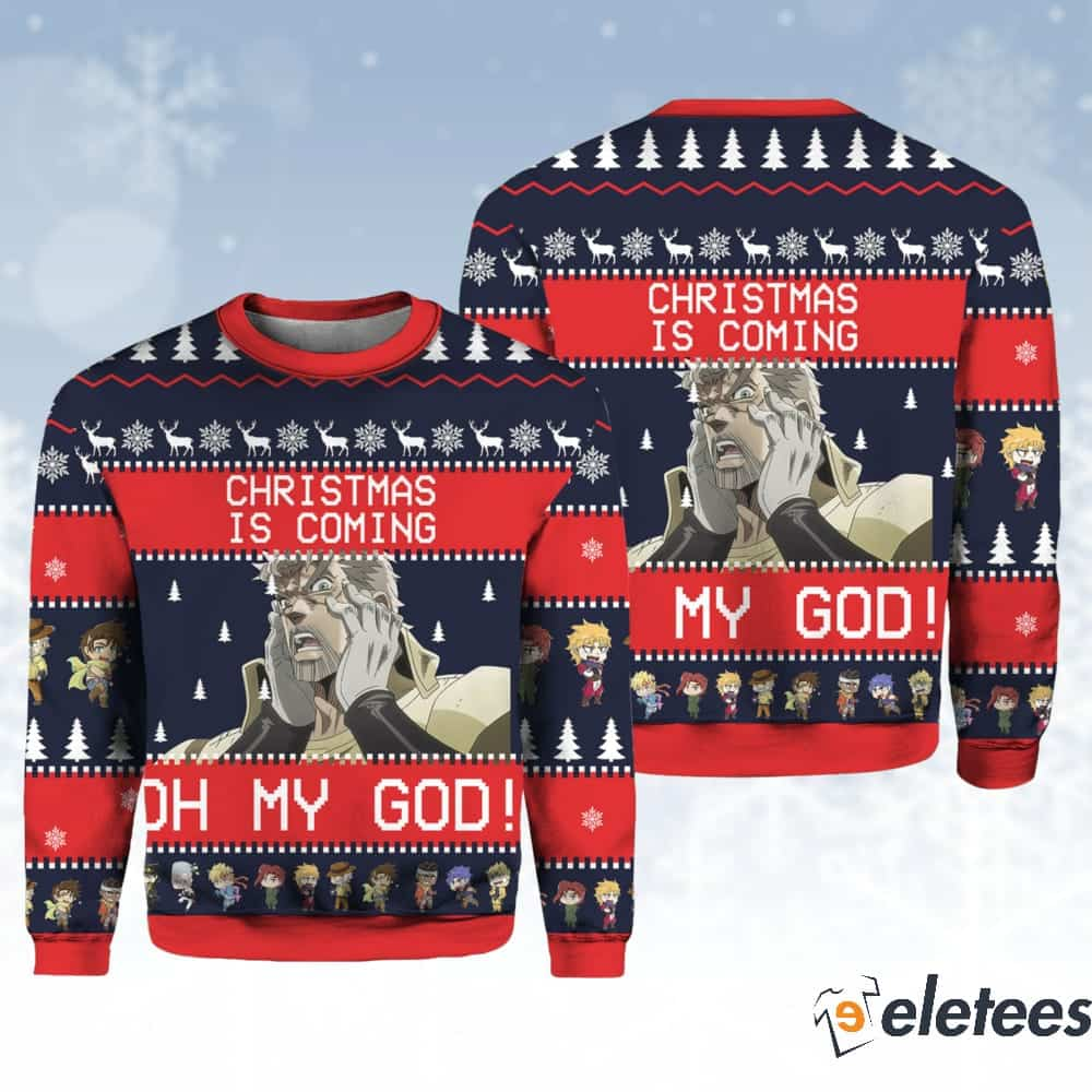 Joseph Joestar Christmas Is Coming Oh My God Christmas Sweater