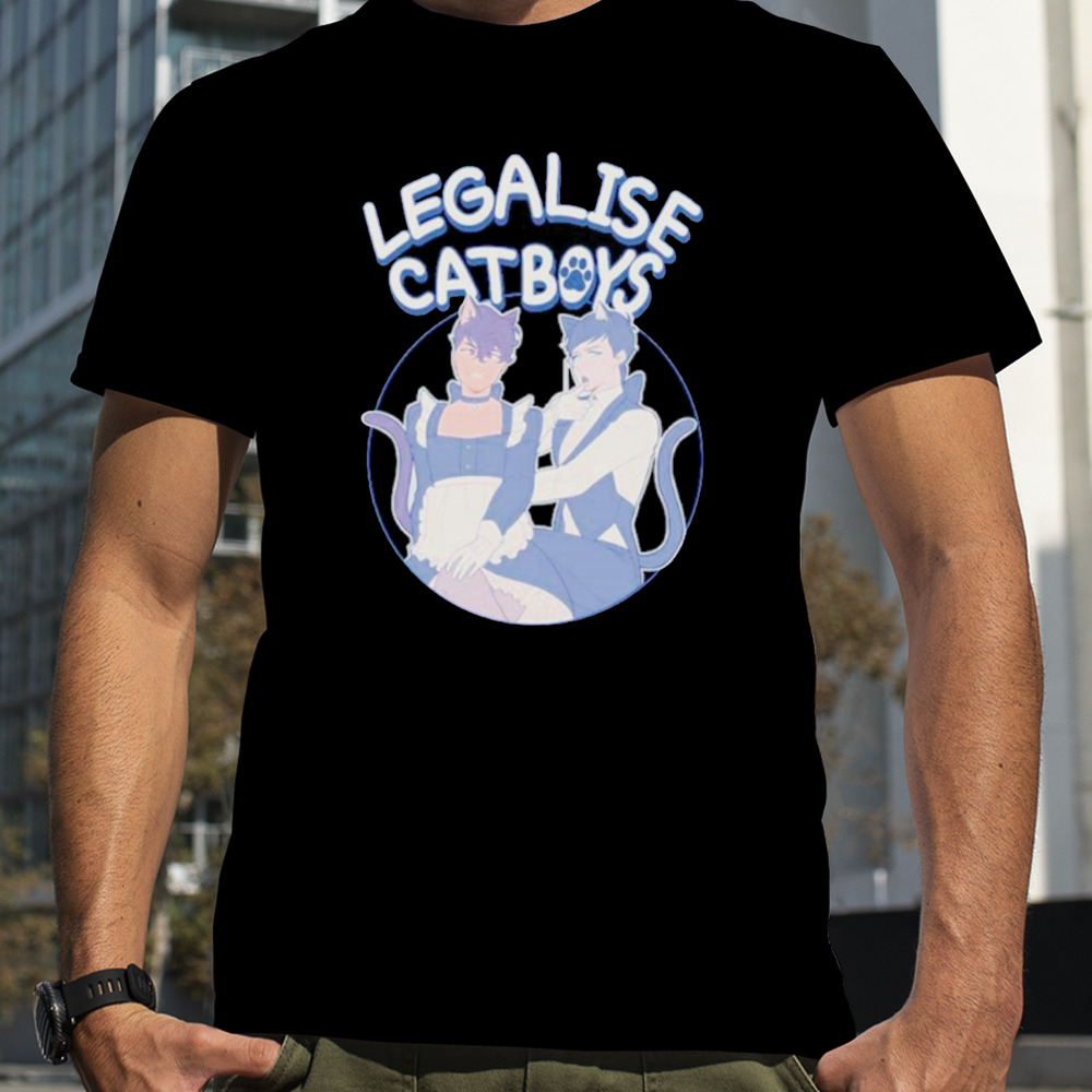 Legalise catboys shirt