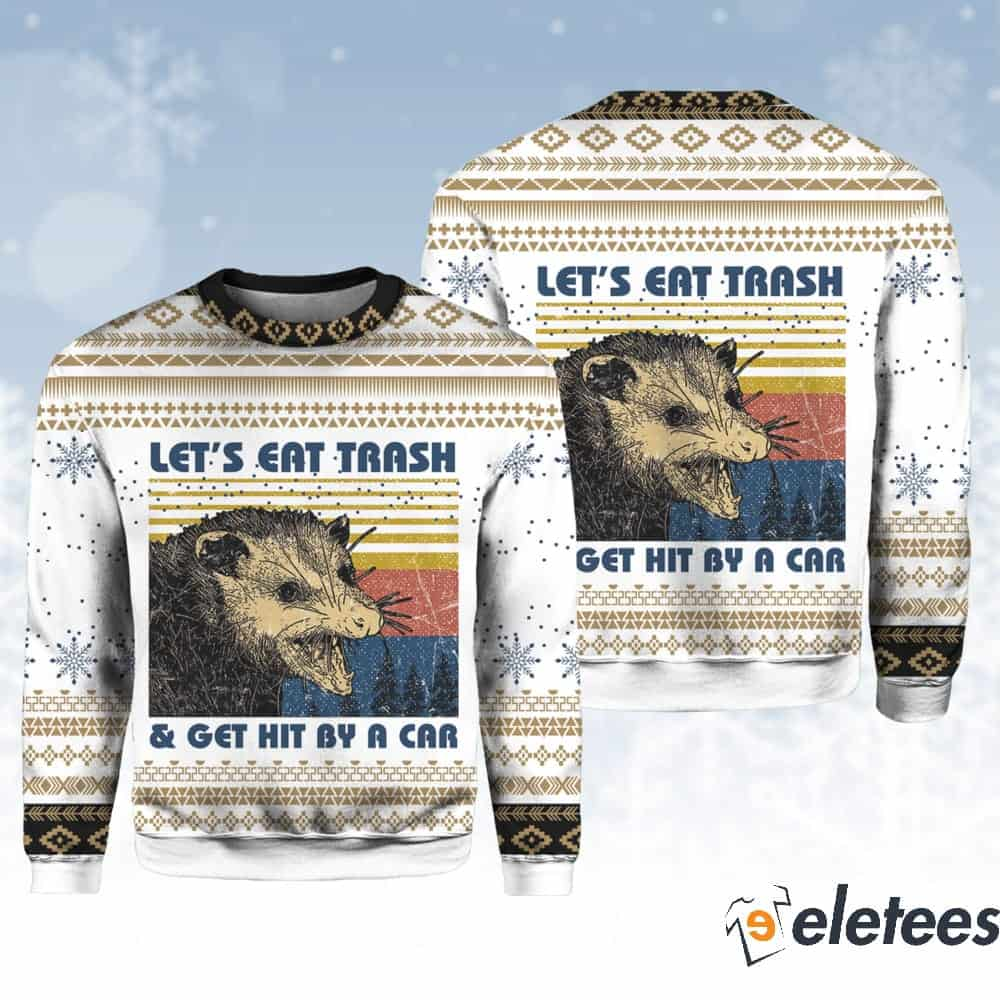 Let's Eat Trash And Get Hit By A Car Opossum Ugly Christmas Sweater