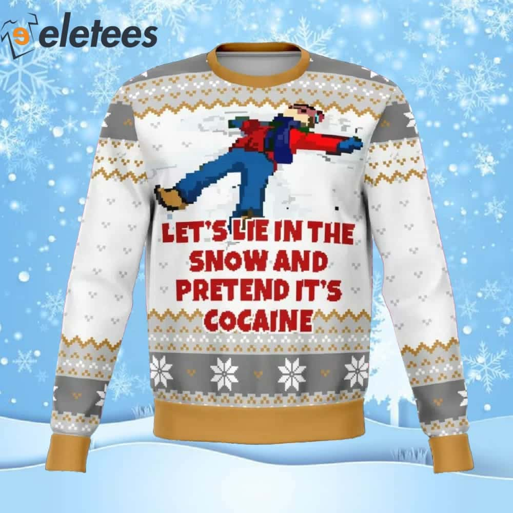 Let's Lie In The Snow And Pretend It's Cocaine Dank Ugly Christmas Sweater