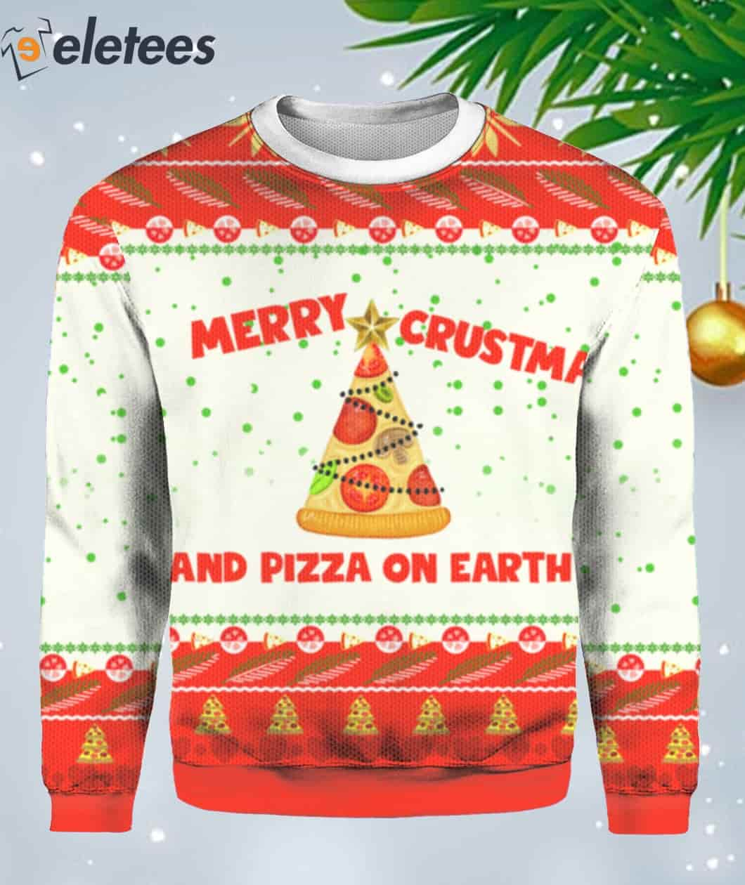 Merry Crustmas and Pizza On Earth Christmas Sweater